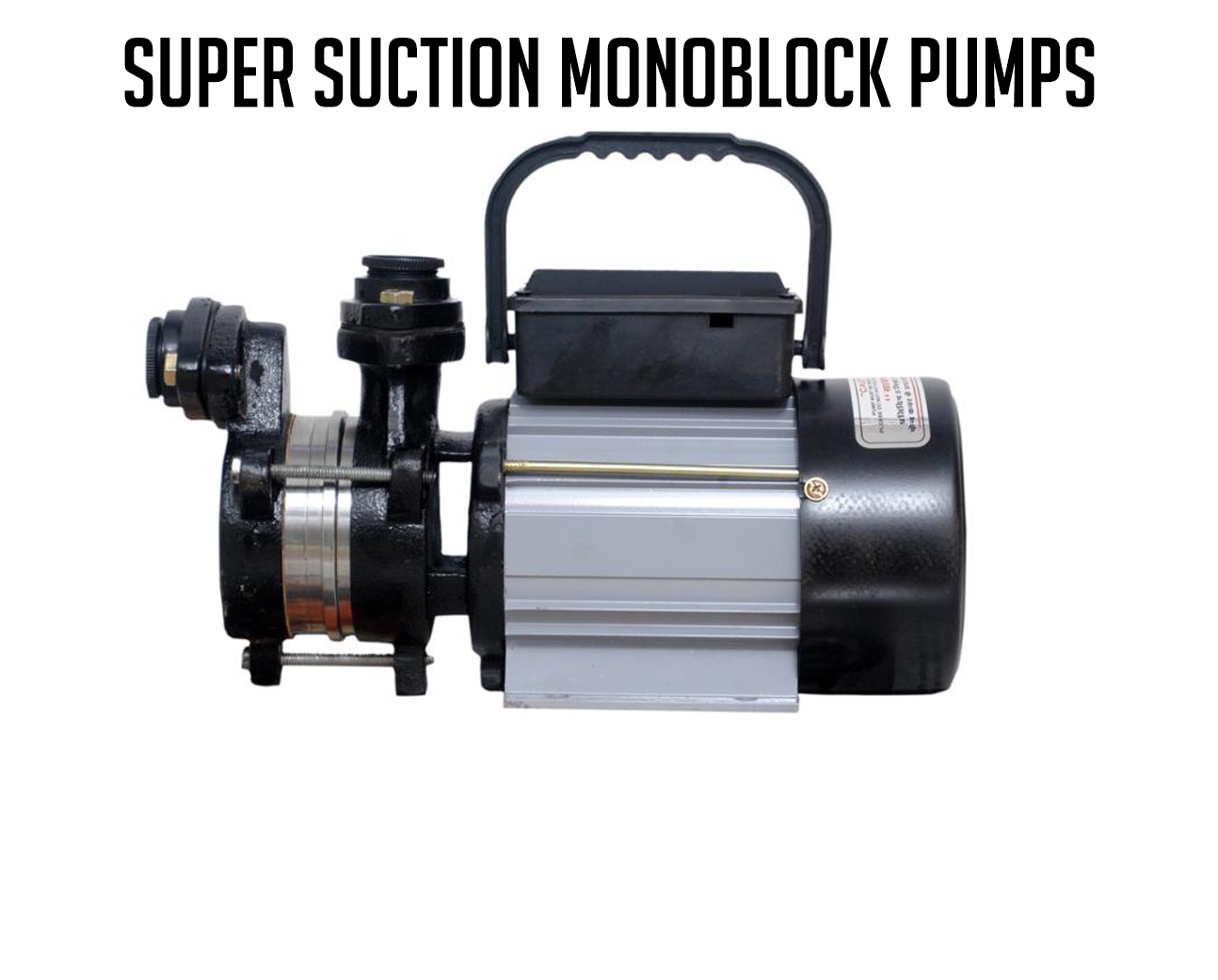 Super Suction Monoblock Pumps